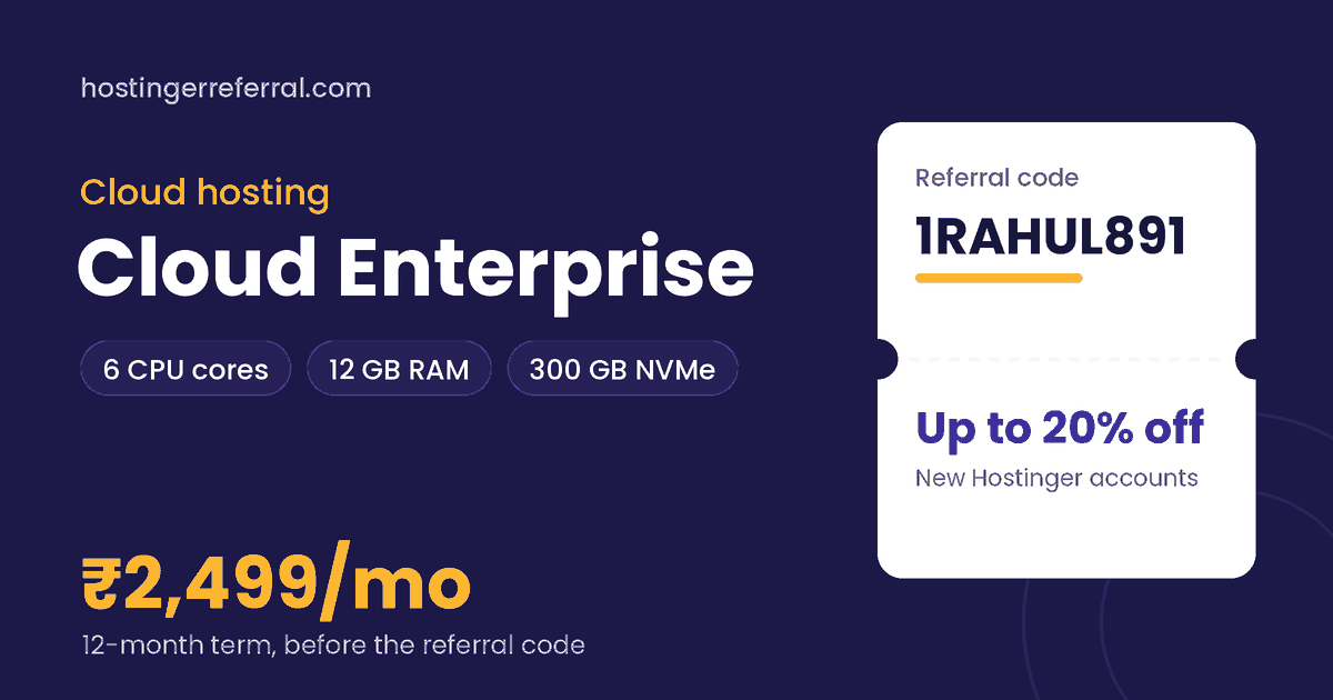 Hostinger Cloud Enterprise plan with 6 cores, 12 GB RAM, 300 GB NVMe, listed at ₹2,499 a month on 12 months, and referral code 1RAHUL891