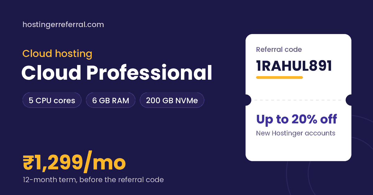 Hostinger Cloud Professional plan with 5 cores, 6 GB RAM, 200 GB NVMe, listed at ₹1,299 a month on 12 months, and referral code 1RAHUL891