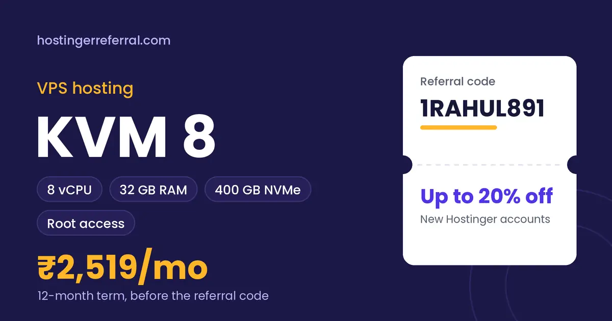 Hostinger VPS KVM 8 plan with 8 vCPU, 32 GB RAM, 400 GB NVMe, listed at ₹2,519 a month on 12 months, and referral code 1RAHUL891